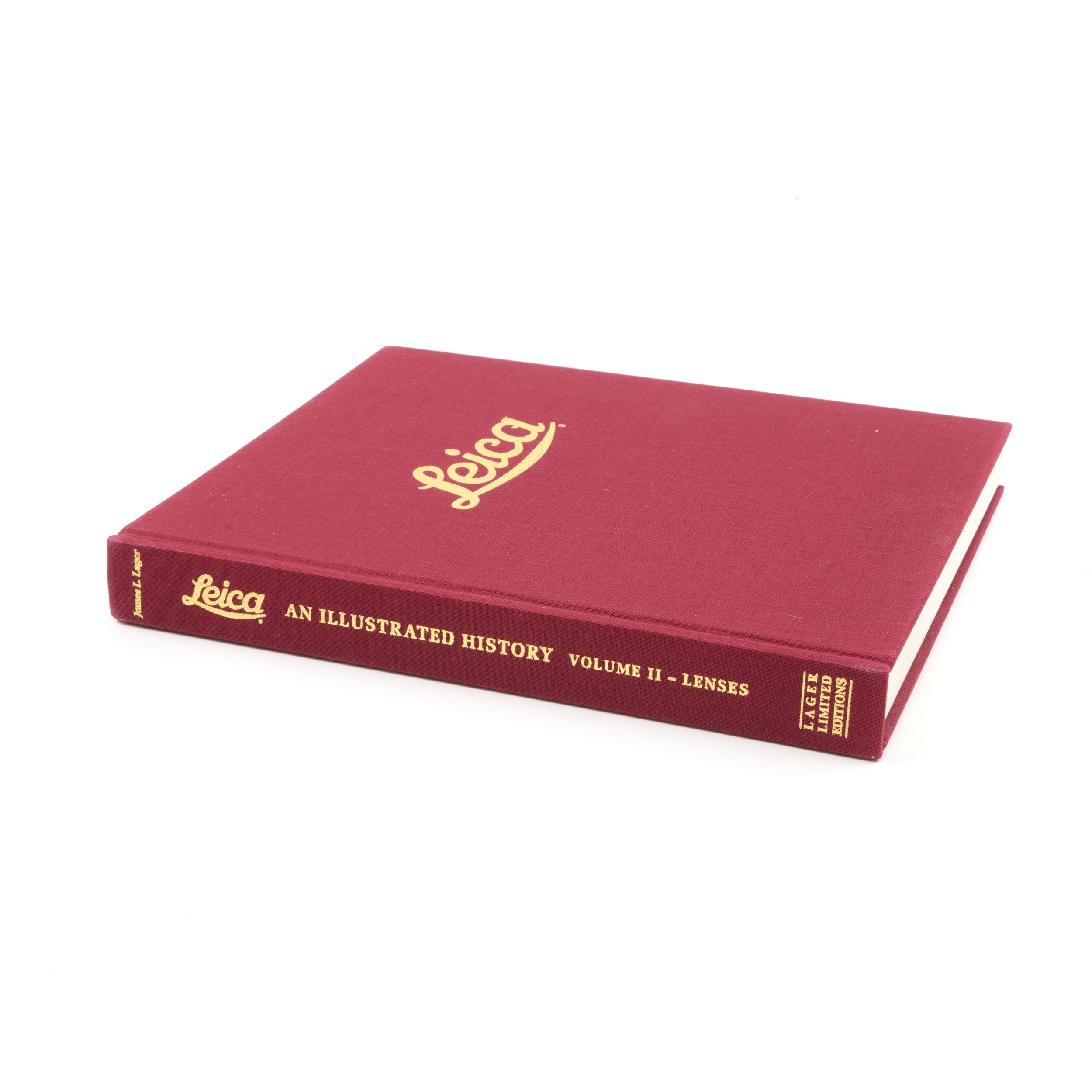 Leica An Illustrated History Volume II - Lenses By James L. Lager