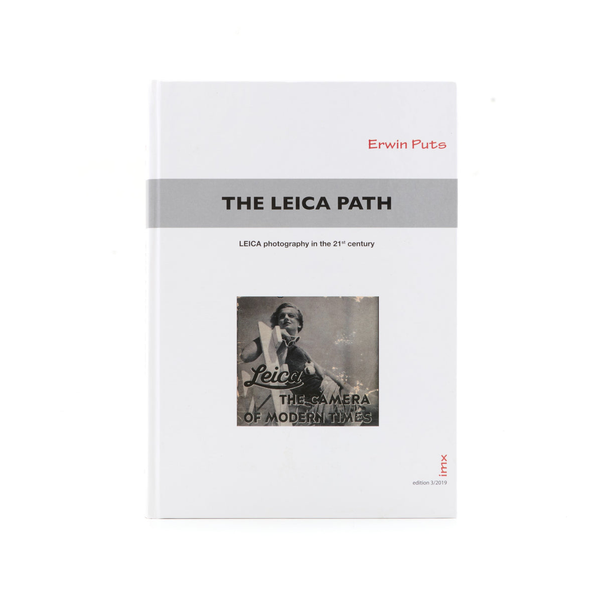 The Leica Path: The Leica Way in the 21st Century 3rd Edition By Erwin Puts