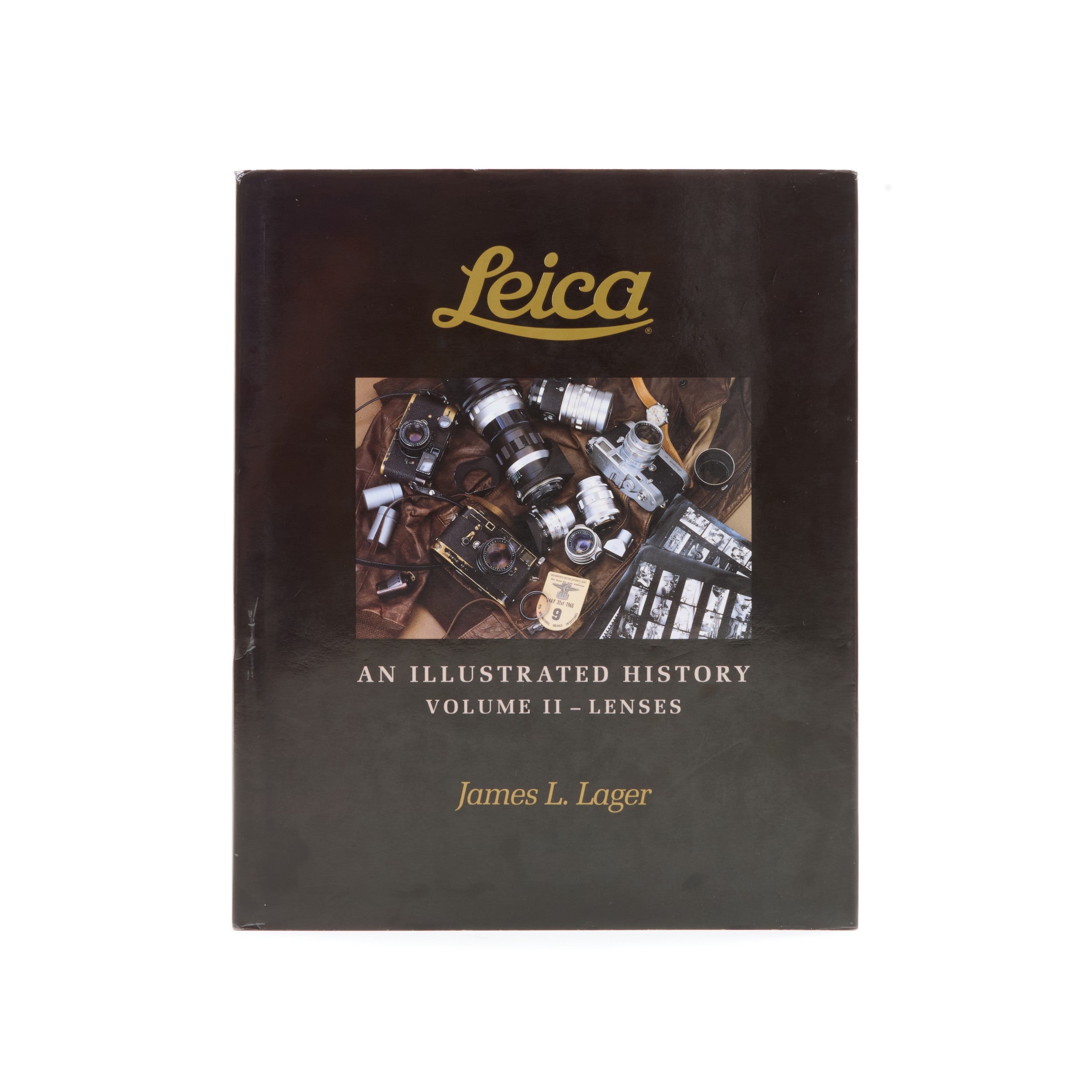 Leica An Illustrated History Volume II - Lenses By James L. Lager